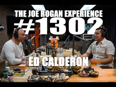 Joe Rogan Experience #1302 – Ed Calderon